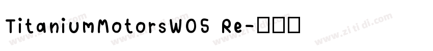 TitaniumMotorsW05 Re字体转换